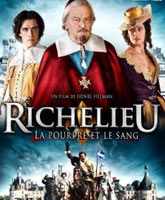 Richelieu, la pourpre et le sang / .   